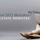common seo mistakes that destroy real estate websites