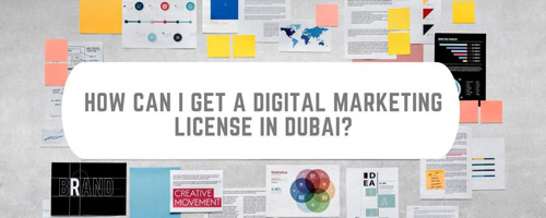 Digital Marketing License in Dubai?